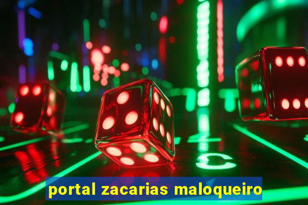 portal zacarias maloqueiro